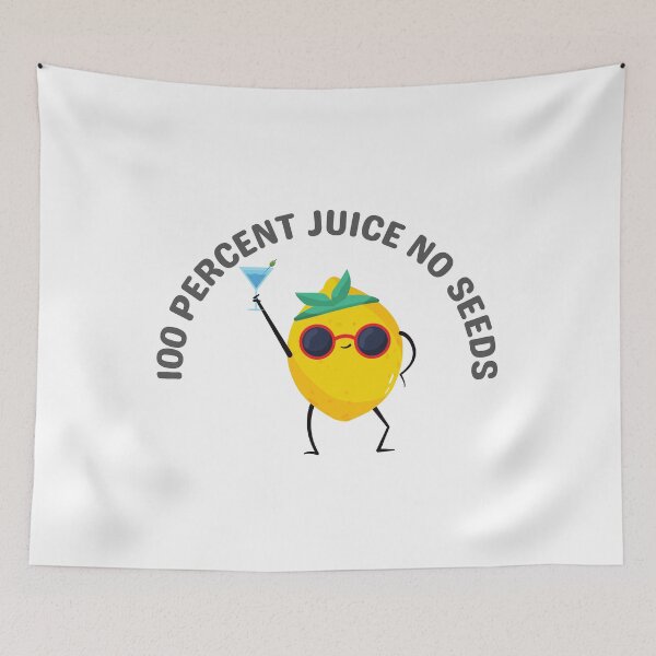 Item preview, 100 Percent Juice No Seeds designed and sold by Pixelish.