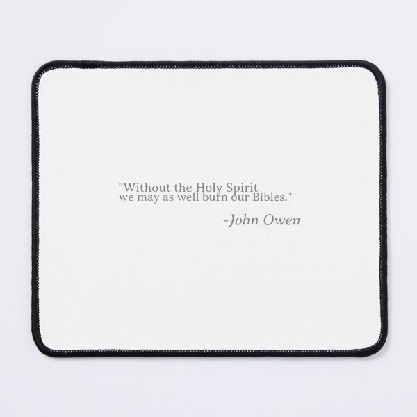 Item preview, Without the Holy Spirit we may as well burn our Bibles. - John Owen designed and sold by thesalleyhouse.