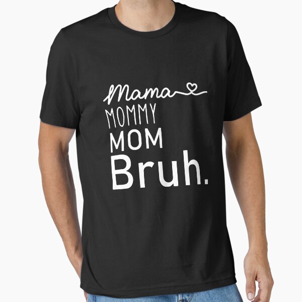 Item preview, Mama Mommy Mom Bruh, Mama, Funny Saying, Mom Slang Gift For Mom, Greatest Mom Definition designed and sold by LeeBouti.