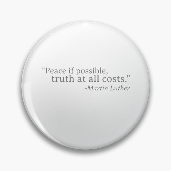 Item preview, "Peace if possible, truth at all costs." - Martin Luther designed and sold by thesalleyhouse.