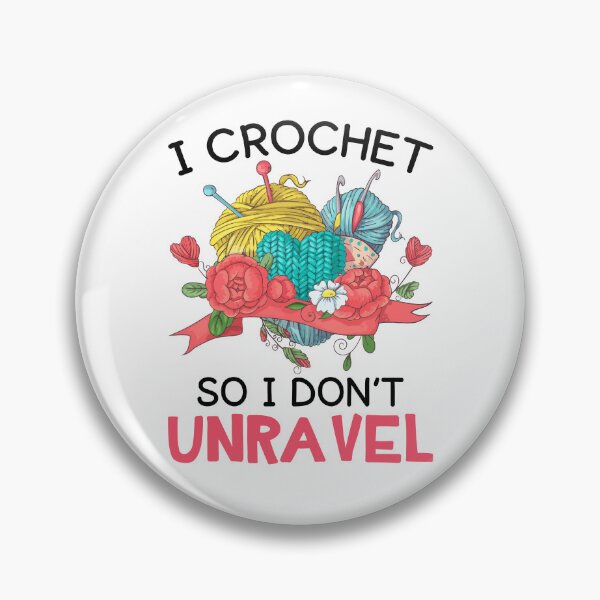 Item preview, I Crochet So I Don't Unravel designed and sold by SunsetGloww.