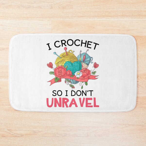 Item preview, I Crochet So I Don't Unravel designed and sold by SunsetGloww.