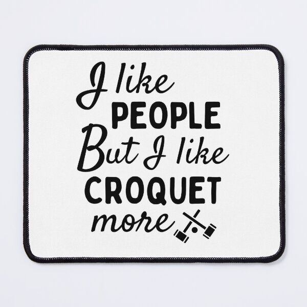 Item preview, I like people BUT I like croquet more designed and sold by TheGreenGoat.