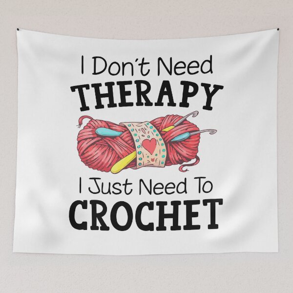 Item preview, I Don't Need Therapy I Just Need To Crochet designed and sold by SunsetGloww.