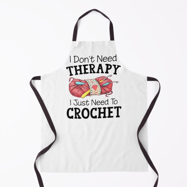 Item preview, I Don't Need Therapy I Just Need To Crochet designed and sold by SunsetGloww.