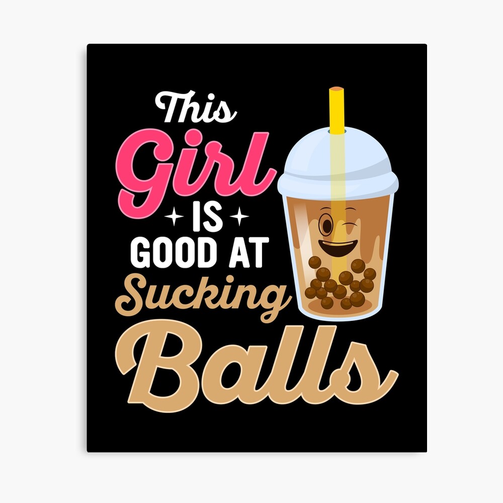 This Girl Is Good At Sucking Balls Kawaii Boba Tea