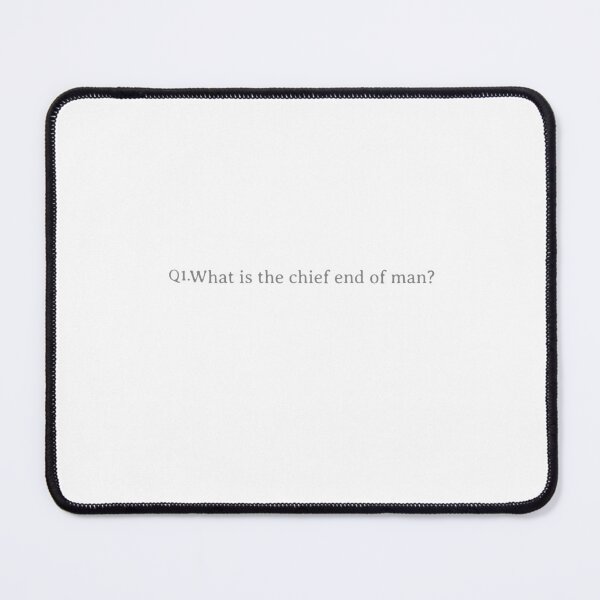 Item preview, Q1. What is the chief end of man? designed and sold by thesalleyhouse.