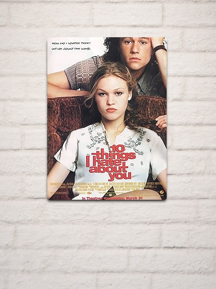 10 Things I Hate About You' Poster, picture, metal print, paint by Deniz A.