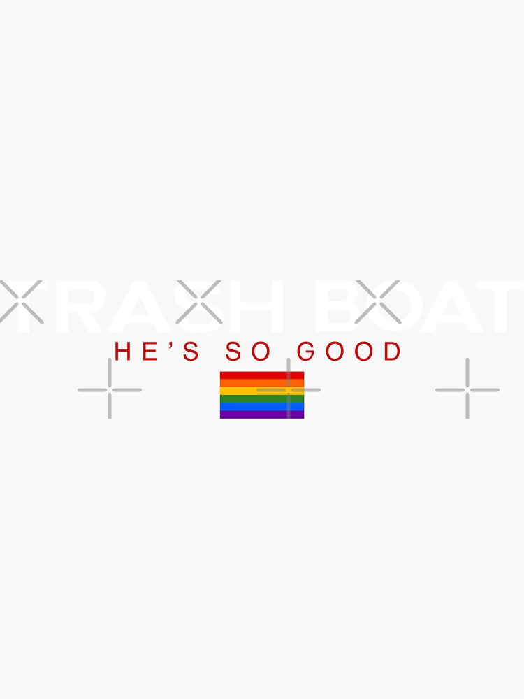 "Trash Boat He’s so good" Sticker for Sale by Hexiia Redbubble