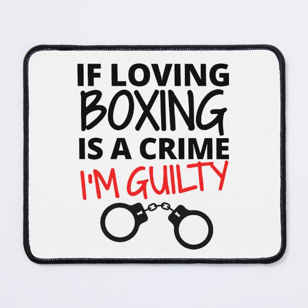 Item preview, If loving boxing is a crime. I'm guilty designed and sold by TheGreenGoat.