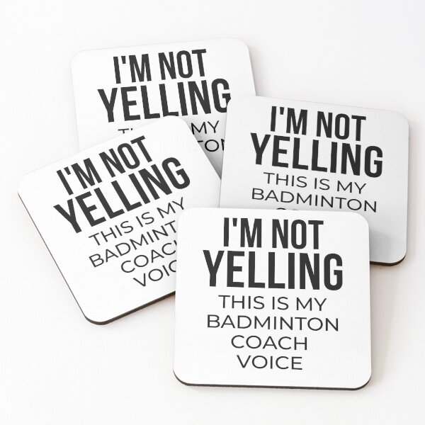 Item preview, I'm not yelling this is my badminton coach voice designed and sold by TheGreenGoat.