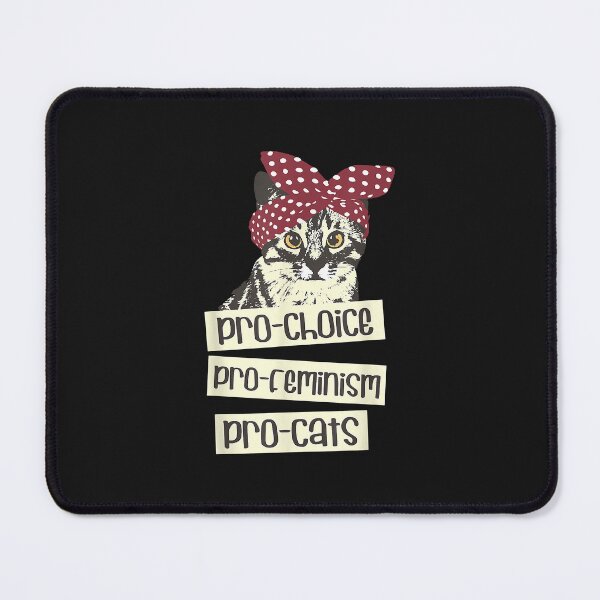 Item preview, Pro choice pro feminism pro cats Feminism Feminist designed and sold by SeppeGoffin.
