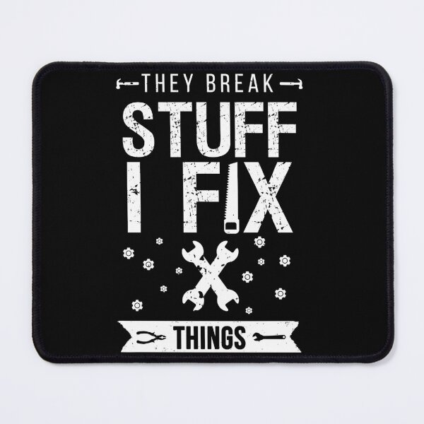 Item preview, They Break Stuff I Fix Things Fun Dad Husband Mechanic designed and sold by FunSilly.
