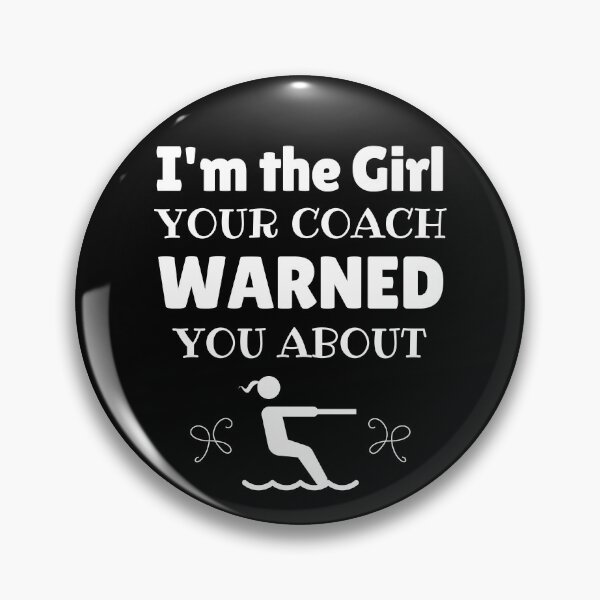 Item preview, Waterskiing: I'm the girl your coach warned you about designed and sold by TheGreenGoat.