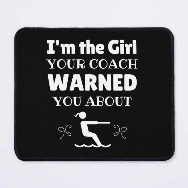 Item preview, Waterskiing: I'm the girl your coach warned you about designed and sold by TheGreenGoat.