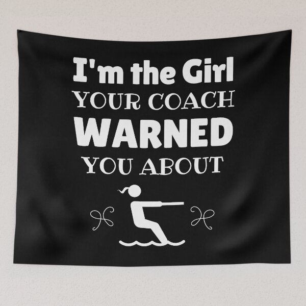 Item preview, Waterskiing: I'm the girl your coach warned you about designed and sold by TheGreenGoat.
