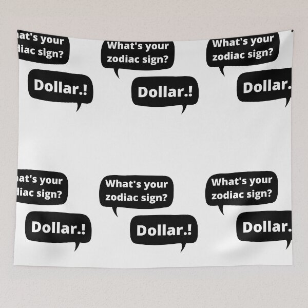 Item preview, What is your zodiac sign? - Dollar.! designed and sold by Restless Mortal.