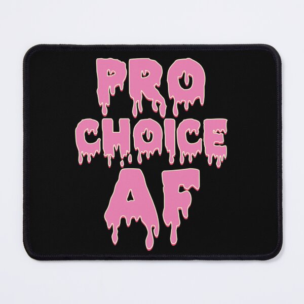 Item preview, Pro Choice AF Pro Abortion  designed and sold by BufFord71.