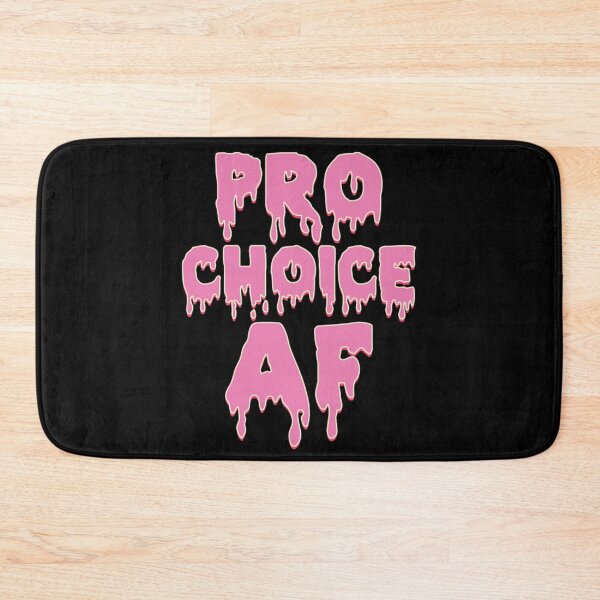 Item preview, Pro Choice AF Pro Abortion  designed and sold by BufFord71.