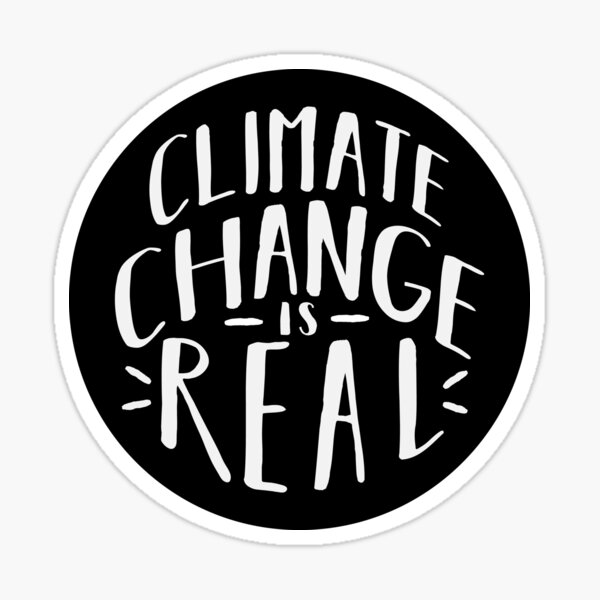 Item preview, Climate Change Is Real designed and sold by krimons.