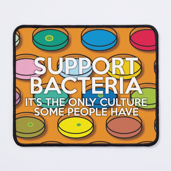 Item preview, Support Bacteria Fun Cool Science Quote Pun designed and sold by theimagezone.