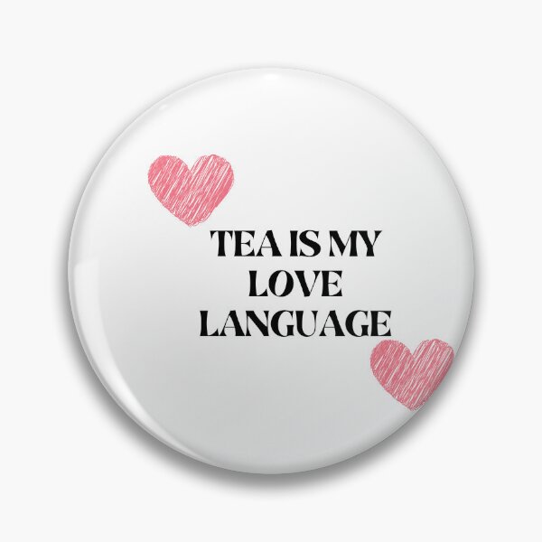 Item preview, TEA IS MY LOVE LANGUAGE designed and sold by ArdorOne.