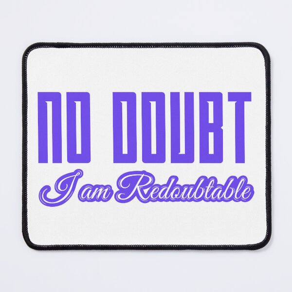 Item preview, No Doubt I am Redoubtable designed and sold by Sweta Dey.