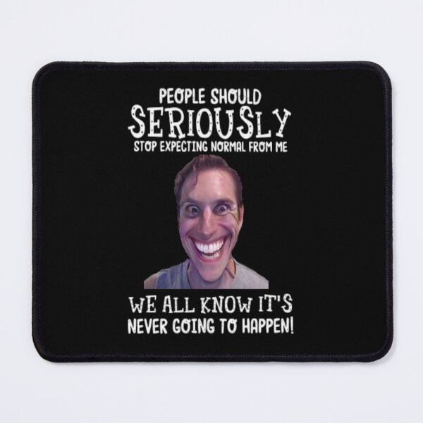 Item preview, Jerma Sus Expect Normal From Me   designed and sold by VictorAlberT.