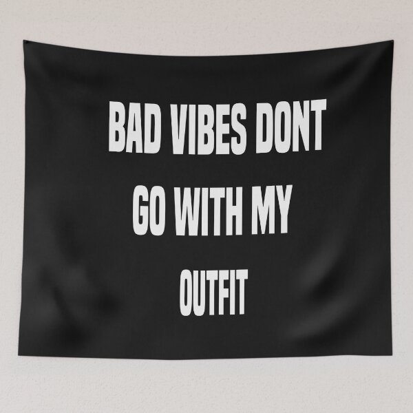 Item preview, bad vibes dont go with my outfit designed and sold by LeoShop30.