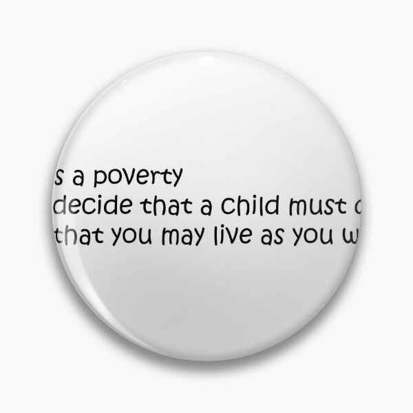 Item preview, it is poverty to decide that a child must die so that you may live as you wish abortion rights pro choice designed and sold by STOREMUZAN.