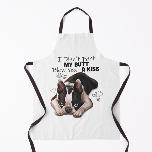 Item preview, Boston Terrier I Didn't Fart My Butt Blew You A Kiss designed and sold by IzumiSato.