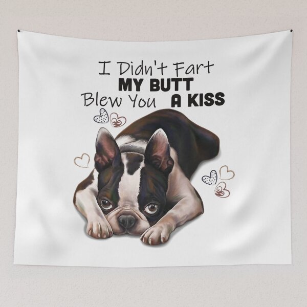 Item preview, Boston Terrier I Didn't Fart My Butt Blew You A Kiss designed and sold by IzumiSato.