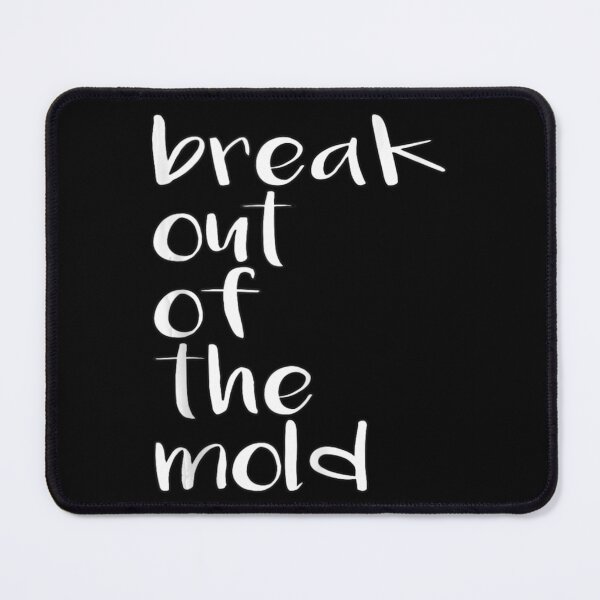 Item preview, Break Out Of The Mold designed and sold by IzumiSato.