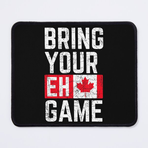 Item preview, Bring Your Eh Game Canadian Flag Canada Pride designed and sold by IzumiSato.