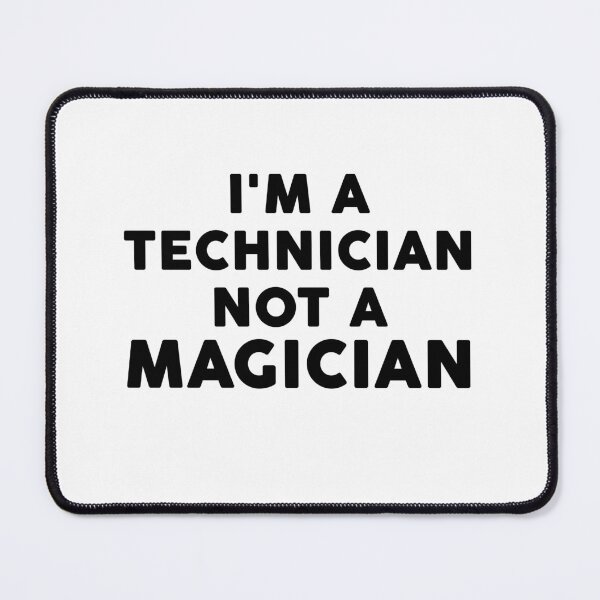 Item preview, Technician, Not A Magician designed and sold by theAcollection.