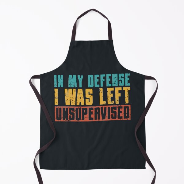 Item preview, In my defense I was left unsupervised sarcastic saying designed and sold by SweetLog.