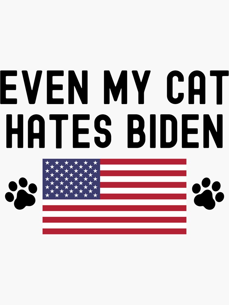 "Even My Cat Hates Biden, Cat Paws American Flag " Sticker for Sale by