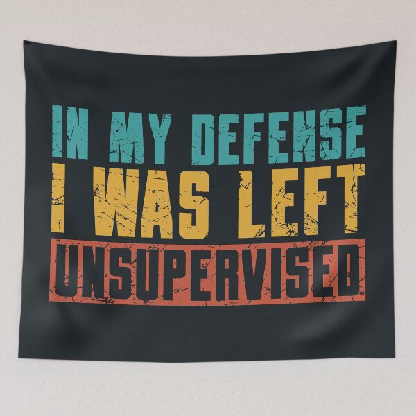 Item preview, In my defense I was left unsupervised sarcastic saying designed and sold by SweetLog.