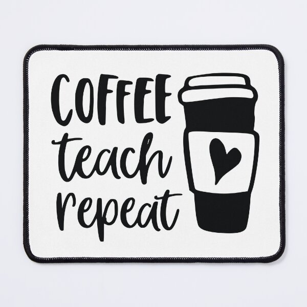 Item preview, coffee teach. Repeat  designed and sold by TTOLEDO10K.