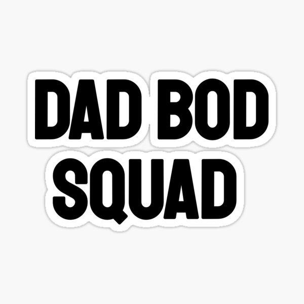 Dad Bod Squad Funny Gym Sticker For Sale By Fitness4lifeee Redbubble