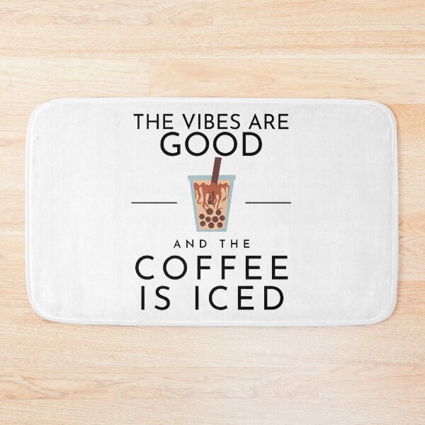 Item preview, The Vibes Are Good And The Coffee Is Iced , Morning Coffee, coffee lovers designed and sold by ExcitedMood.