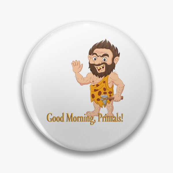 Item preview, Good Morning, Primals! designed and sold by 8ambeers.