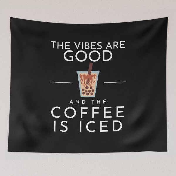 Item preview, The Vibes Are Good And The Coffee Is Iced , Morning Coffee, coffee lovers designed and sold by ExcitedMood.