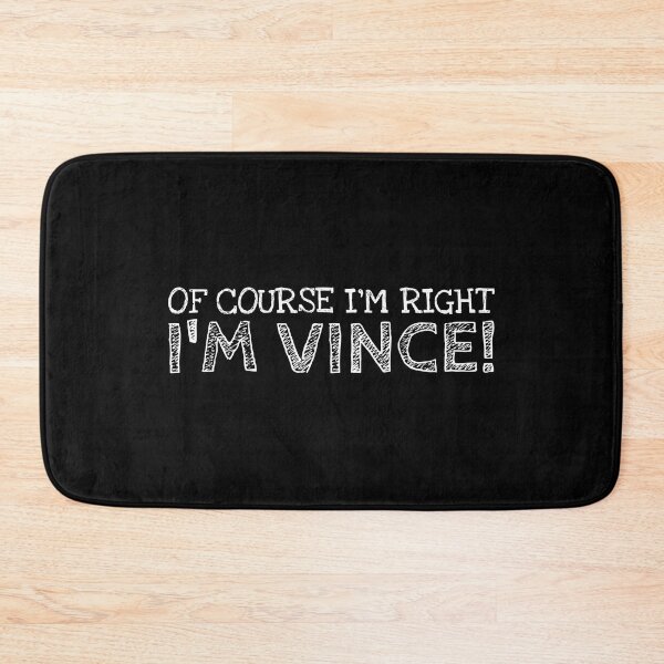 Item preview, Of Course I’m Right I’m Vince Funny Personalized Name designed and sold by MariosNydras.