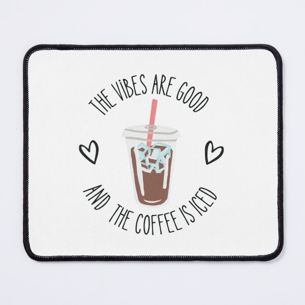 Item preview, The Vibes Are Good And The Coffee Is Iced , Morning Coffee, coffee lovers designed and sold by ExcitedMood.