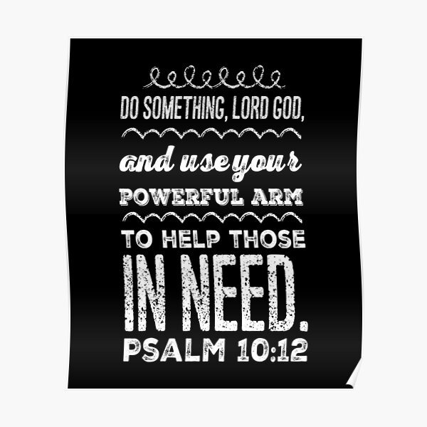 GOD INSPIRATION PSALM 10 12 DO SOMETHING LORD GOD AND USE YOUR god-inspiration-psalm-10-12-do-something-lord-god-and-use-your