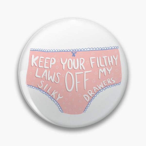 Item preview, Filthy Laws Off My Silky Drawers designed and sold by soopadoopayoupa.