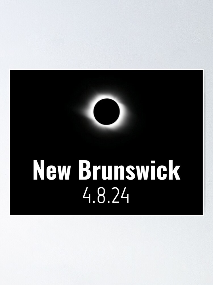 "Total Solar Eclipse 2024 New Brunswick" Poster for Sale by miles854