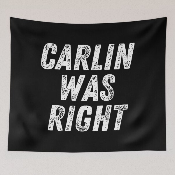 Item preview, Carlin Was Right designed and sold by unfinishedneigh.