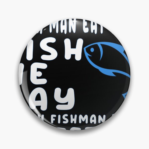 Item preview, buy a man eat fish he day teach fishman to a lifetime t-shirt designed and sold by AZZDINE kholti.